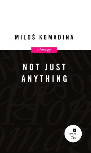 not just anything miloš komadina 
