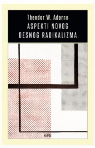 aspekti novog desnog radikalizma predavanje teodor v adorno 