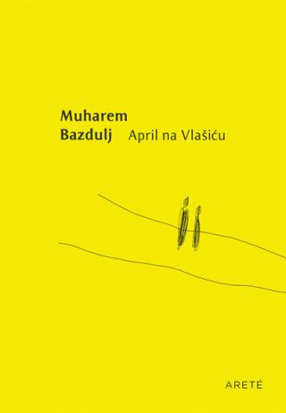 april na vlašiću muharem bazdulj 