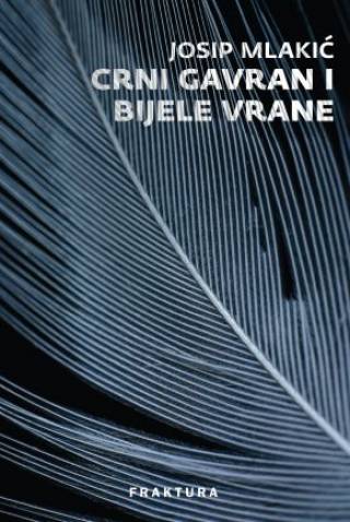crni gavran i bijele vrane josip mlakić 
