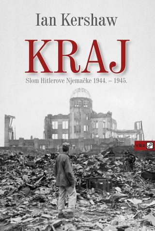 kraj slom hitlerove njemačke 1944 1945 ian kershaw 