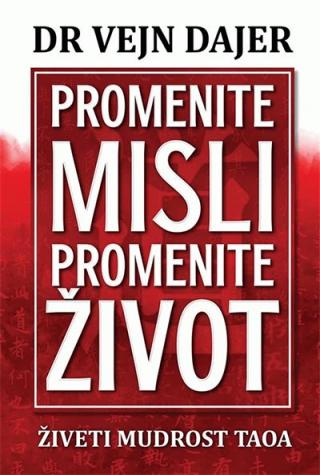 promenite misli, promenite život živeti mudrost taoa vejn v dajer 