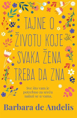 tajne o životu koje svaka žena treba da zna barbara de anđelis 