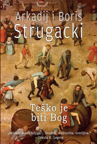 teško je biti bog arkadij i boris strugacki 