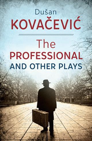 the professional and other plays dušan kovačević 