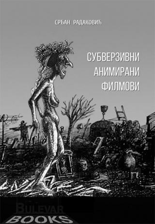 subverzivni animirani filmovi srđan radaković 