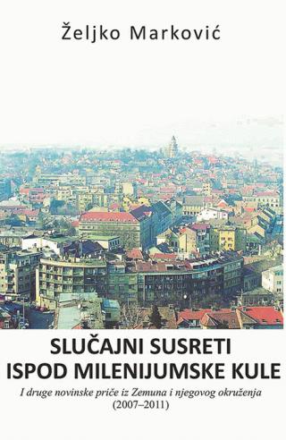 slučajni susreti ispod milenijumske kule željko marković 