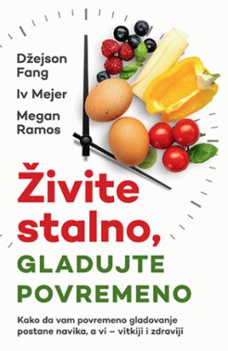 živite stalno, gladujte povremeno džejson fang iv mejer megan ramos 