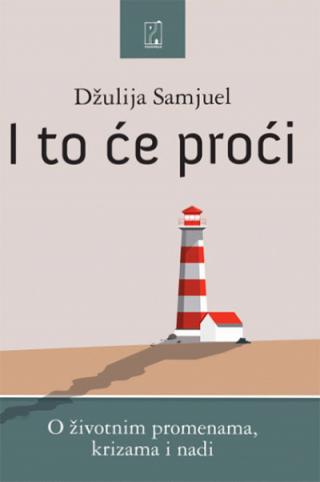i to će proći o životnim promenama, krizama i nadi džulija samjuel 