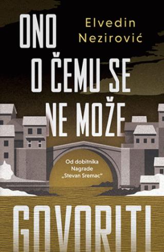 ono o čemu se ne može govoriti elvedin nezirović 