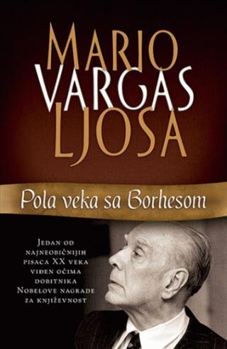 pola veka sa borhesom mario vargas ljosa 