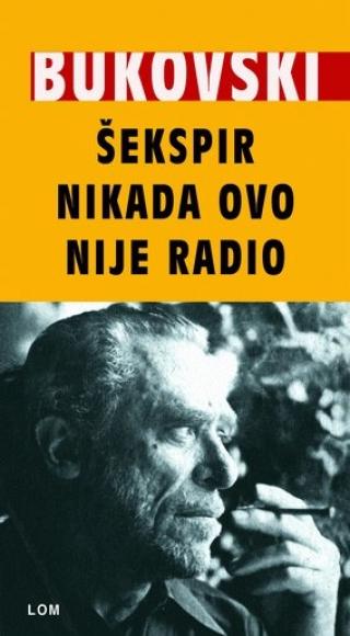 šekspir nikada ovo nije radio čarls bukovski 