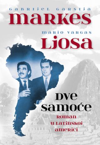 dve samoće roman u latinskoj americi mario vargas ljosa gabrijel garsija markes 