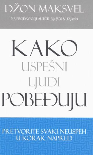 kako uspešni ljudi pobeđuju džon k maksvel 