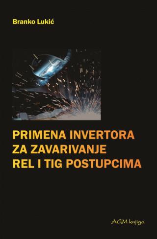 primena invertora za zavarivanje rel i tig postupcima branko n lukić 
