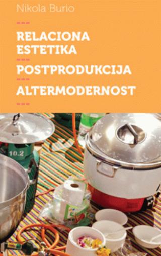 relaciona estetika postprodukcija altermodernost nikola burio 