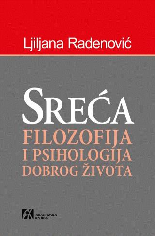 sreća filozofija i psihologija dobrog života ljiljana radenović 