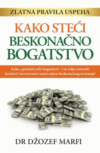 kako steći beskonačno bogatstvo džozef marfi 