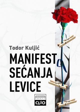 manifest sećanja levice (tp) todor kuljić 