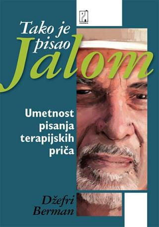tako je pisao jalom umetnost pisanja terapijskih priča džefri berman 