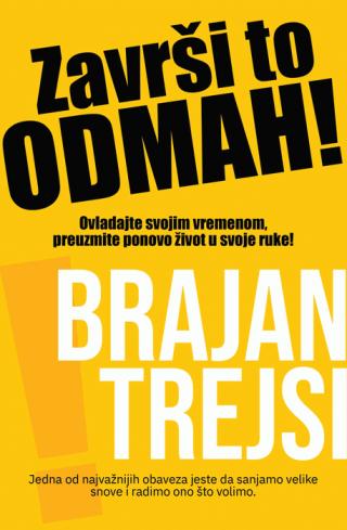 završi to odmah brajan trejsi 