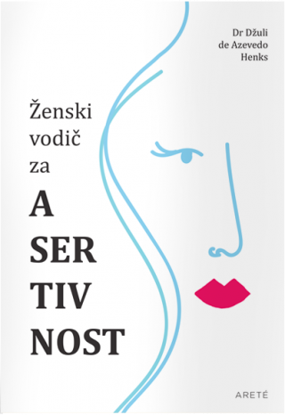 ženski vodič za asertivnost džuli de azevedo henks 