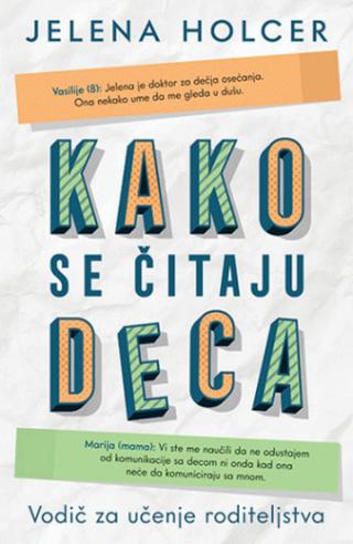 kako se čitaju deca vodič za učenje roditeljstva jelena holcer 