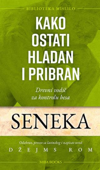 kako ostati hladan i pribran lucije anej seneka 