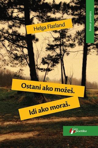 ostani ako možeš idi ako moraš helga flatland 