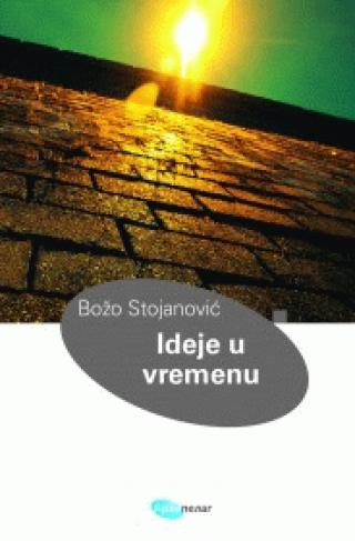 ideje u vremenu božo stojanović 
