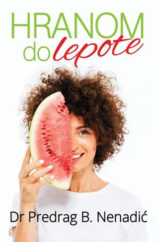 hranom do lepote dr predrag nenadić 