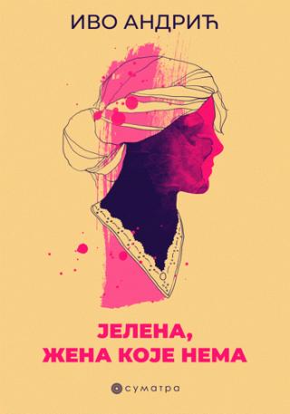 jelena, žena koje nema ivo andrić 