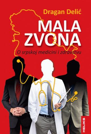 mala zvona o srpskoj medicini i zdravstvu dragan delić 