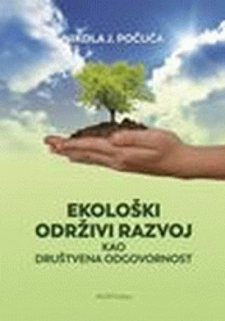 ekološki održivi razvoj kao društvena odgovornost nikola počuča 