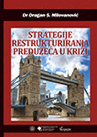 strategije restrukturiranja preduzeća u krizi dragan milovanović 
