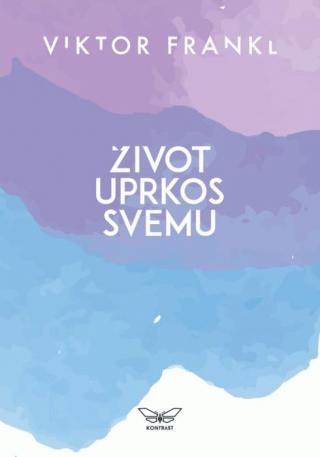 život uprkos svemu viktor frankl 