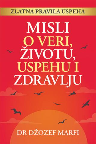 misli o veri, životu, uspehu i zdravlju džozef marfi 