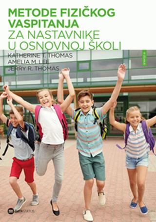 metode fizičkog vaspitanja za nastavnike u osnovnoj školi amelija li ketrin tomas tomas džeri 