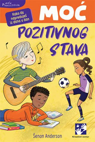 moć pozitivnog stava kako da napredujemo iz dana u dan šenon anderson 