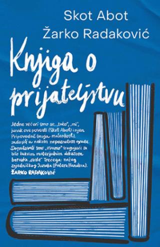 knjiga o prijateljstvu abot skot žarko radaković 