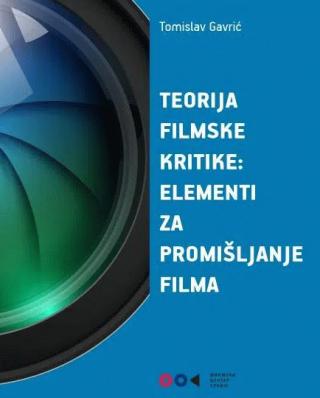 teorija filmske kritike elementi za promišljanje filma tomislav gavrić 