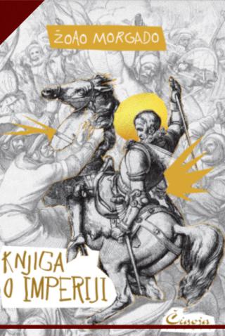 knjiga o imperiji rukopis koji je inkvizicija spasila radi iskupljenja portugalije žoao morgado 