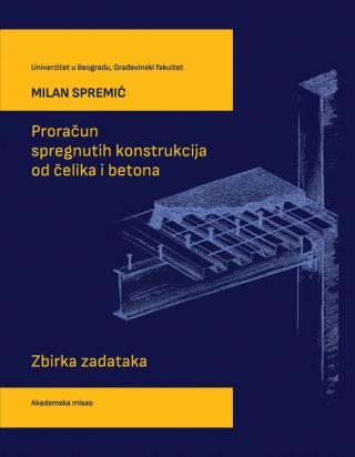 proračun spregnutih konstrukcija od čelika i betona milan spremić 