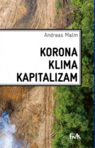 korona, klima, kapitalizam andreas malm 