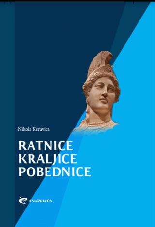 ratnice, kraljice, pobednice nikola keravica 