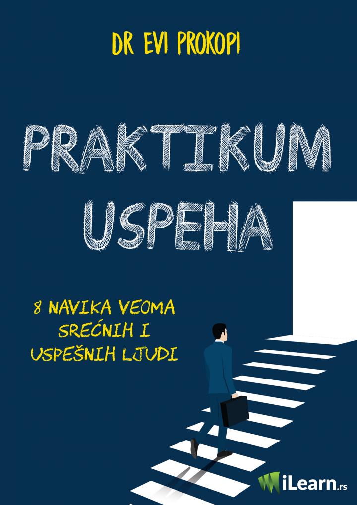 praktikum uspeha 8 navika veoma srećnih i uspešnih ljudi 