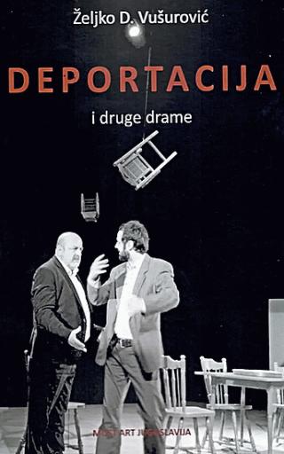 deportacija i druge drame željko d vušurović 