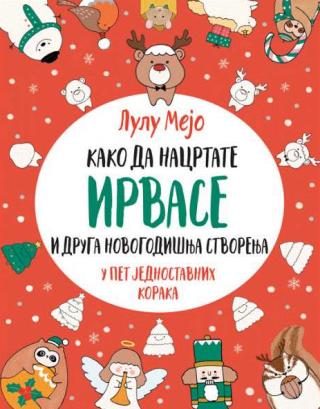 kako da nacrtate irvase i druga novogodišnja stvorenja lulu mejo 