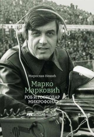 marko marković rob i gospodar mikrofona miroslav nešić 
