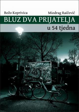 bluz dva prijatelja u 54 tjedna božo koprivica miodrag raičević 